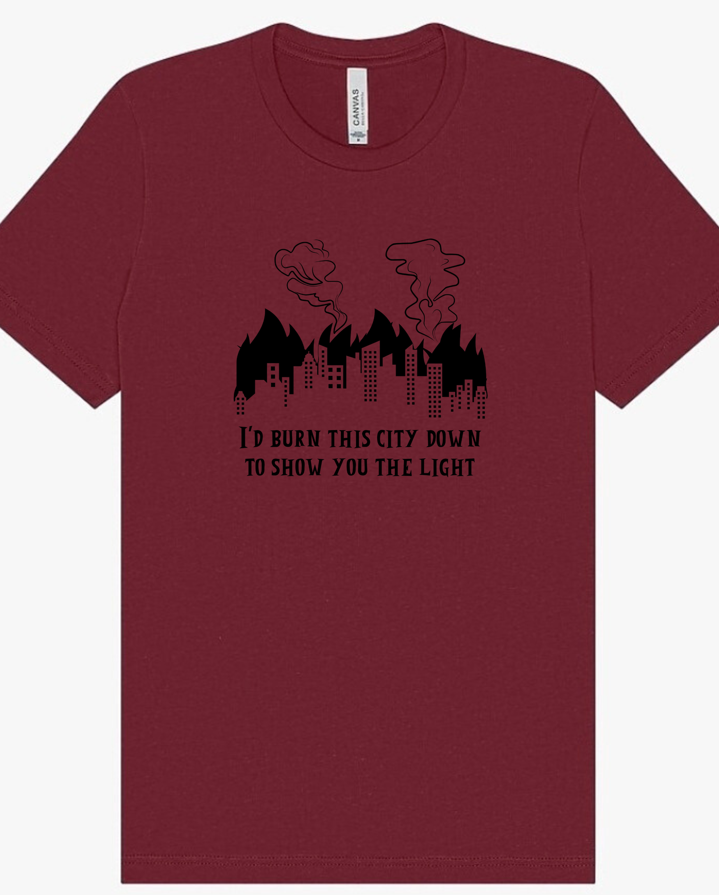 "Burn This City Down" Screen Print Apparel