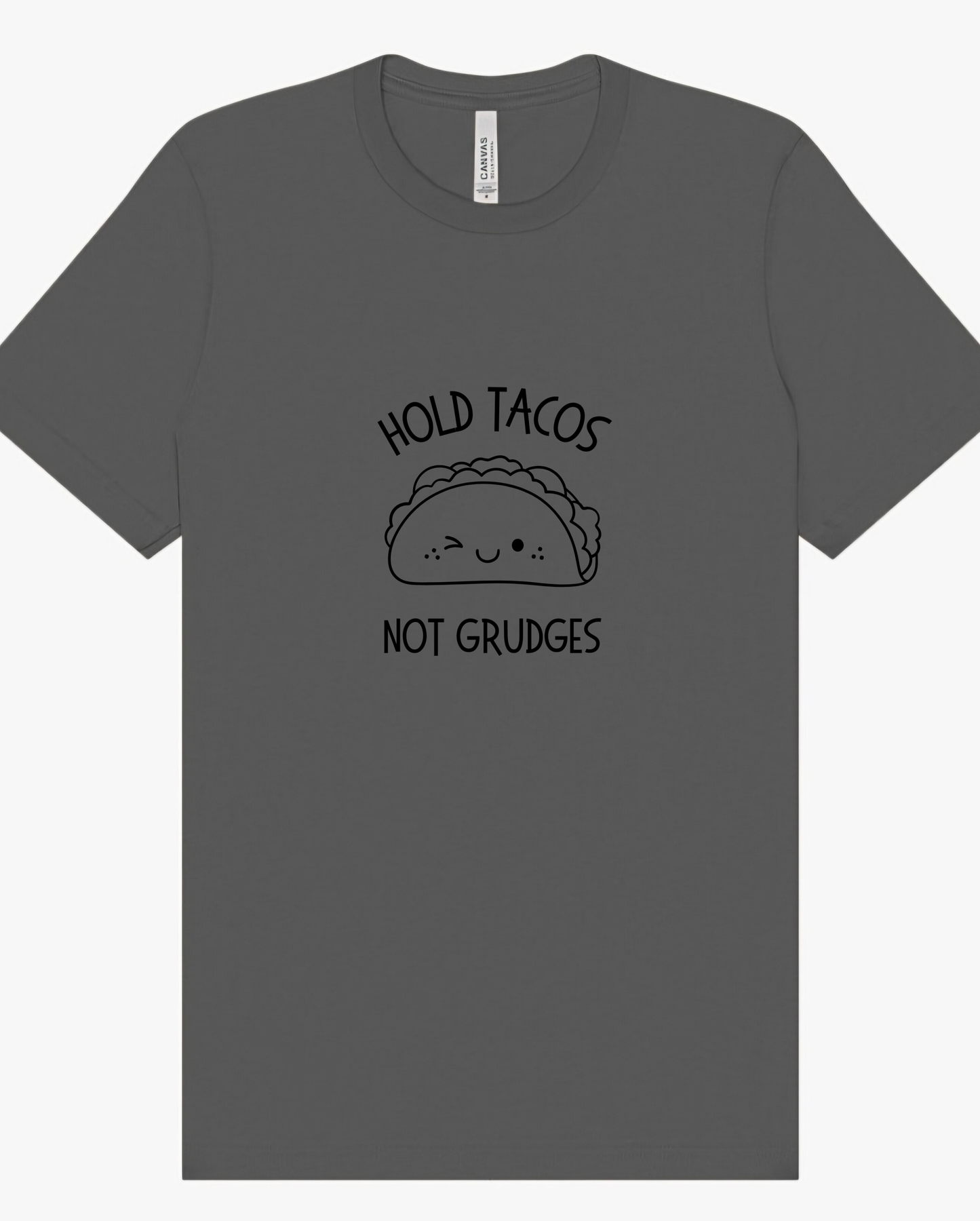 "Hold Tacos Not Grudges" Screen Print Apparel