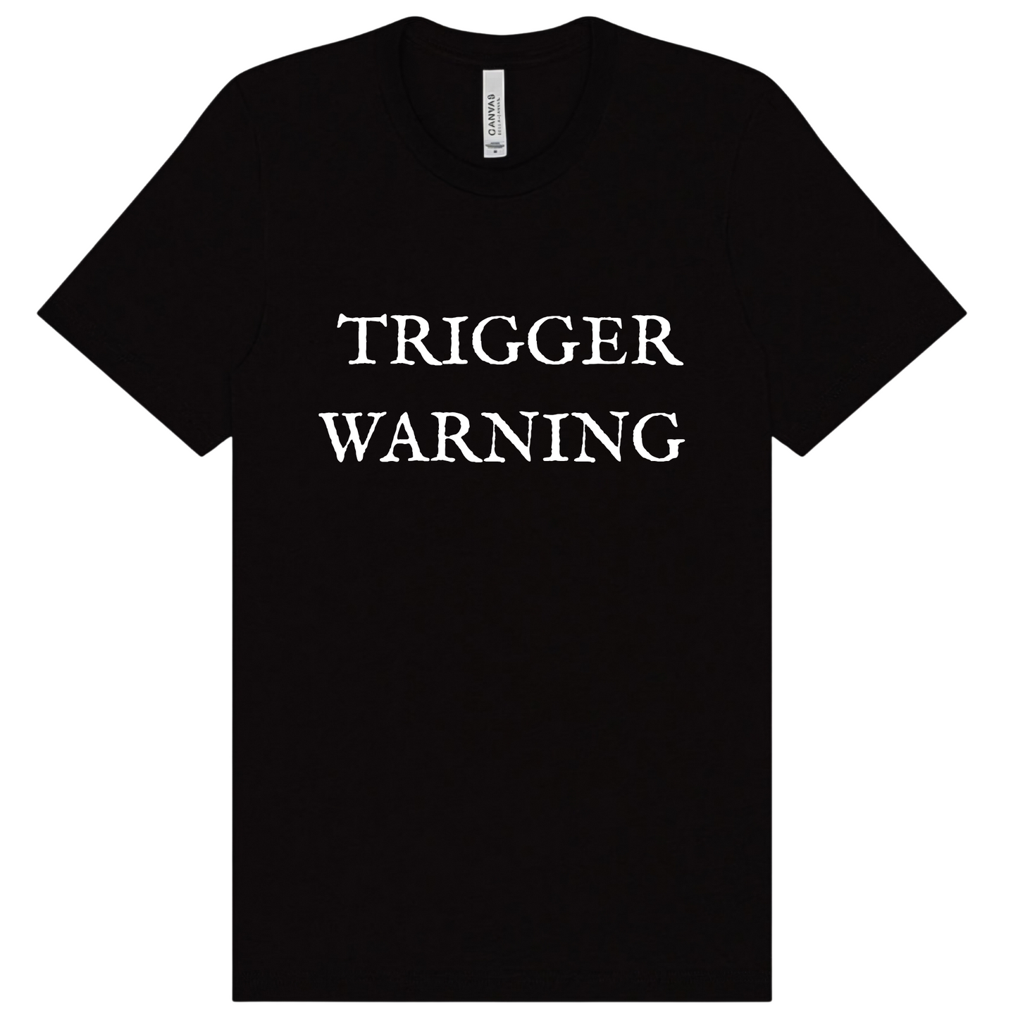 "Trigger Warning" Screen Print Apparel