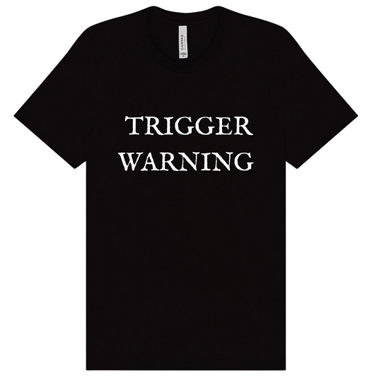"Trigger Warning" Screen Print Apparel