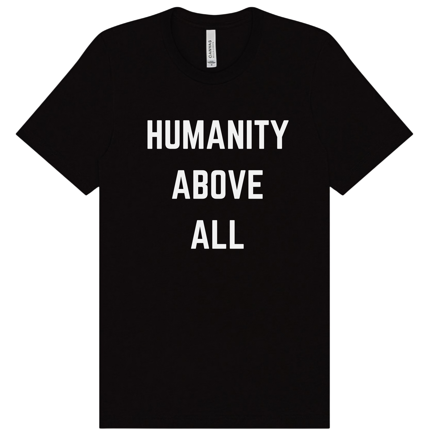 Humanity Above All Screen Print Apparel