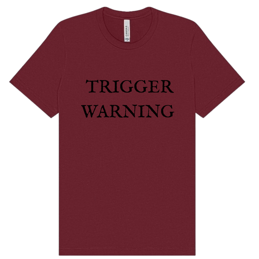 Trigger Warning Screen Print Apparel