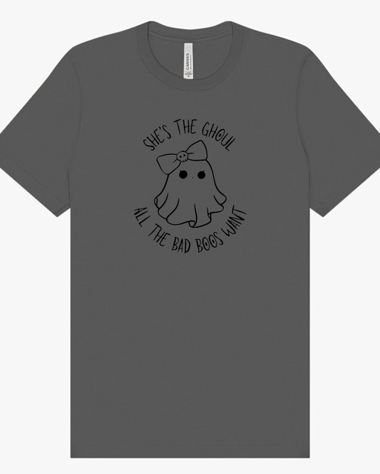 "She's the Ghoul All the Bad Boos Want" Screen Print Apparel